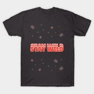 Stay wild T-Shirt